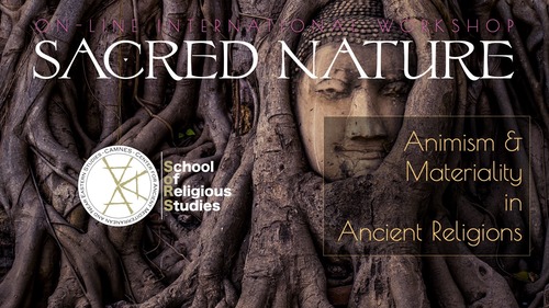 SACRED NATURE: Animism and Materiality in Ancient Religions